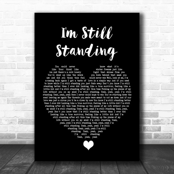 Elton John I'm Still Standing Black Heart Song Lyric Quote Music Print