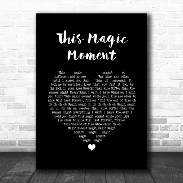 The Drifters This Magic Moment Black Heart Song Lyric Quote Music Print