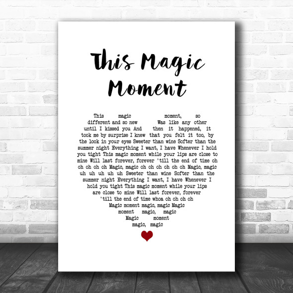 The Drifters This Magic Moment White Heart Song Lyric Quote Music Print