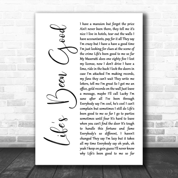 Joe Walsh Life's Been Good White Script Song Lyric Quote Music Print