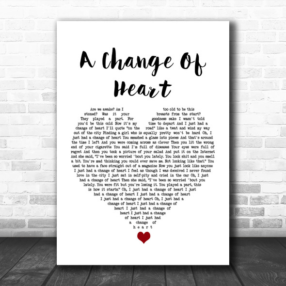 The 1975 A Change Of Heart White Heart Song Lyric Quote Music Print