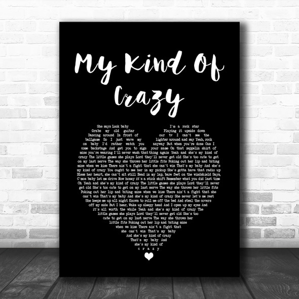 Brantley Gilbert My Kind Of Crazy Black Heart Song Lyric Quote Music Print