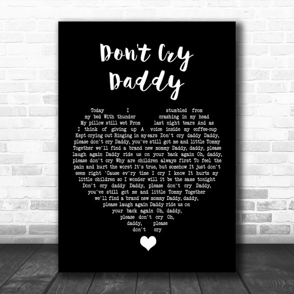 Elvis Presley Don't Cry Daddy Black Heart Song Lyric Quote Music Print