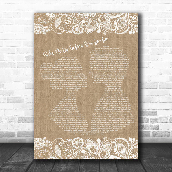 Wham Wake Me Up Before You Go-Go Burlap & Lace Song Lyric Music Wall Art Print