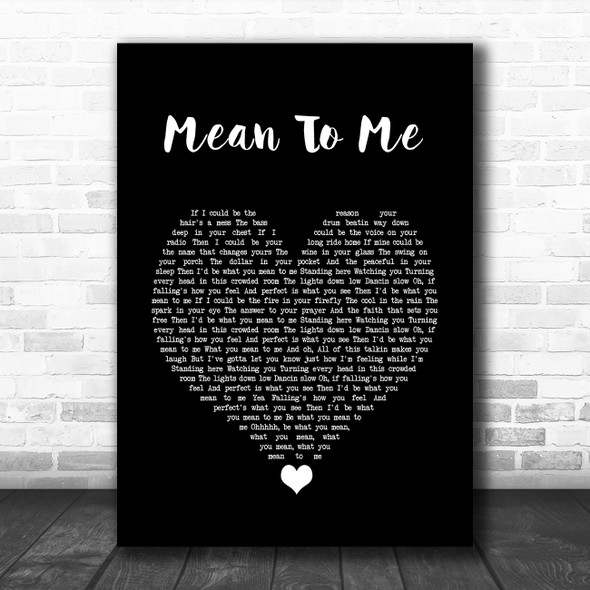 Brett Eldredge Mean To Me Black Heart Song Lyric Quote Music Print