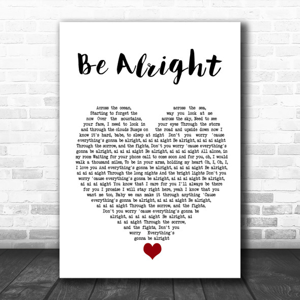 Justin Bieber Be Alright White Heart Song Lyric Quote Music Print