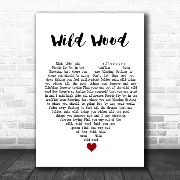 Paul Weller Wild Wood White Heart Song Lyric Quote Music Print