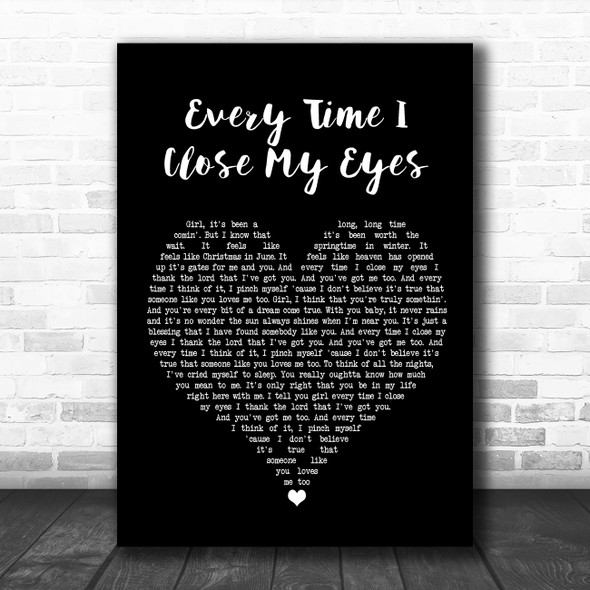 Baby Face Every Time I Close My Eyes Black Heart Song Lyric Wall Art Print