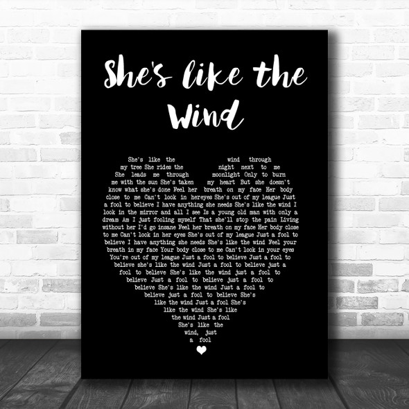 Patrick Swayze She's like the Wind Black Heart Song Lyric Wall Art Print