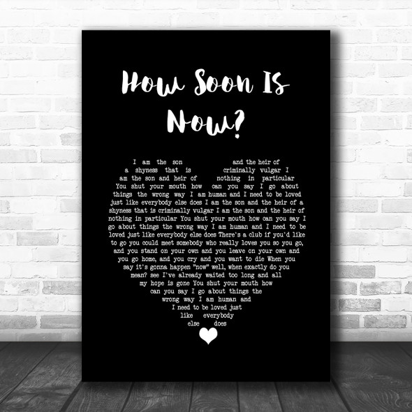 The Smiths How Soon Is Now Black Heart Song Lyric Wall Art Print