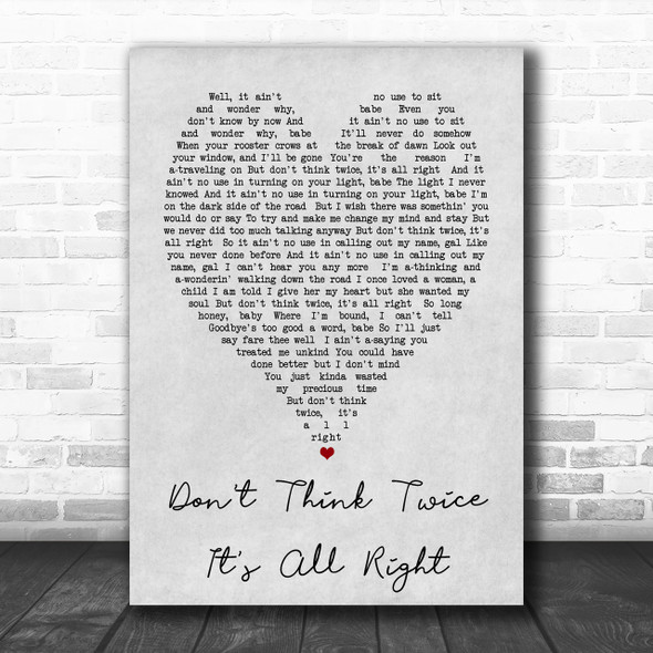 Don't Think Twice It's All Right Bob Dylan Grey Heart Song Lyric Music Wall Art Print