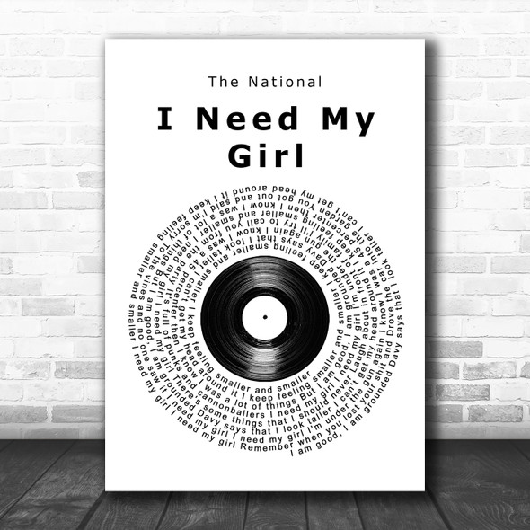 The National I Need My Girl Vinyl Record Song Lyric Wall Art Print