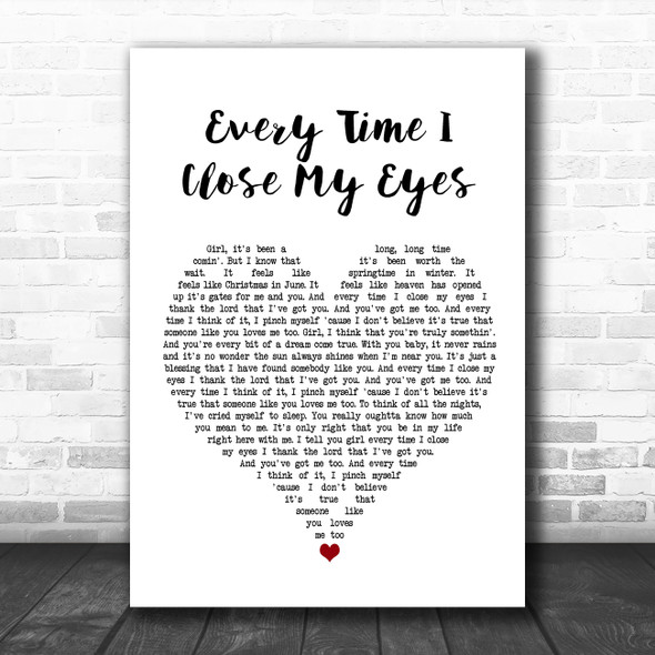 Baby Face Every Time I Close My Eyes White Heart Song Lyric Wall Art Print