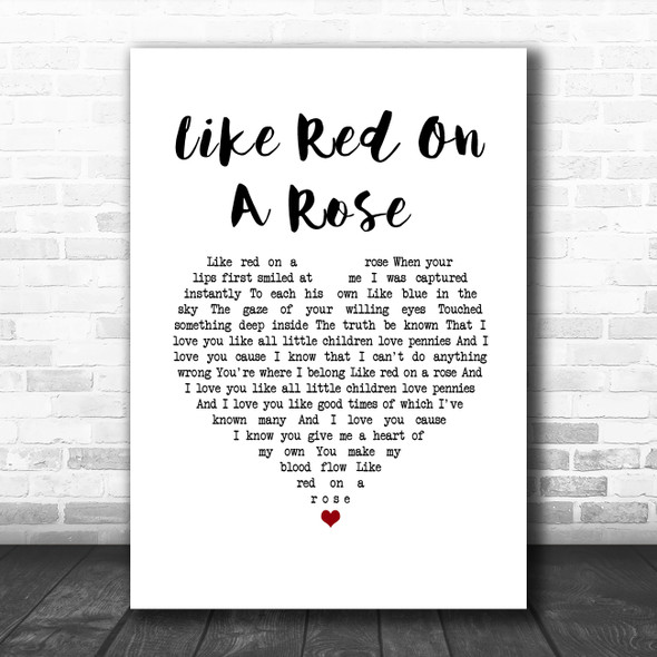 Alan Jackson Like Red On A Rose White Heart Song Lyric Wall Art Print