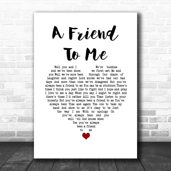 Garth Brooks A Friend To Me White Heart Song Lyric Wall Art Print