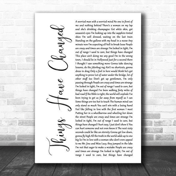 Bob Dylan Things Have Changed White Script Song Lyric Wall Art Print