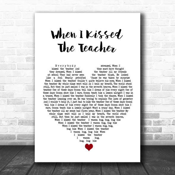 ABBA When I Kissed The Teacher White Heart Song Lyric Print