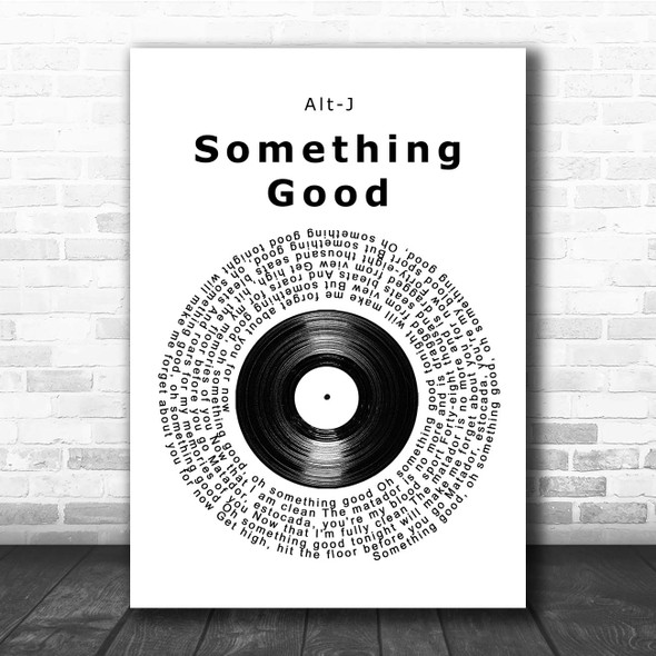 alt-J Something Good Vinyl Record Song Lyric Print