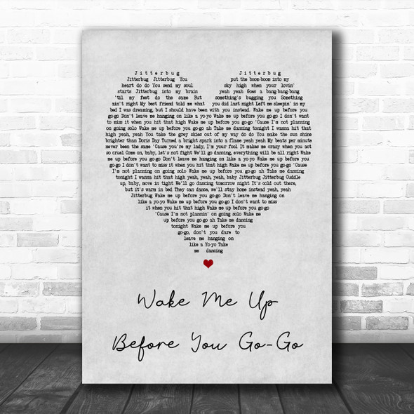 Wham Wake Me Up Before You Go-Go Grey Heart Song Lyric Music Wall Art Print