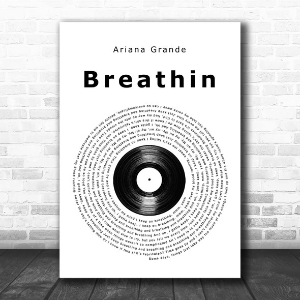 Ariana Grande Breathin Vinyl Record Song Lyric Print
