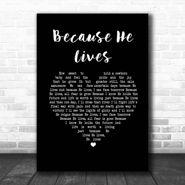 Bill Gaither Because He Lives Black Heart Song Lyric Print