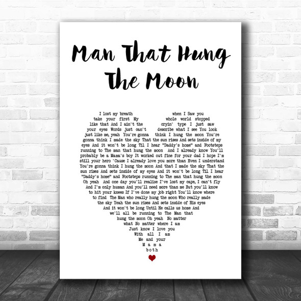 Brantley Gilbert Man That Hung The Moon White Heart Song Lyric Print