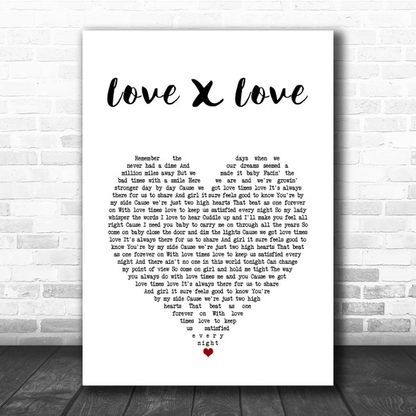 George Benson Love X Love White Heart Song Lyric Print