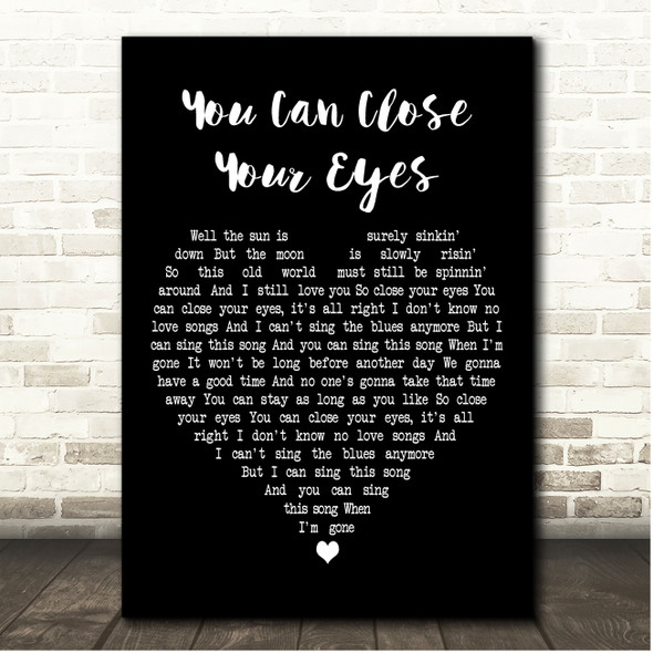 James Taylor You Can Close Your Eyes Black Heart Song Lyric Print
