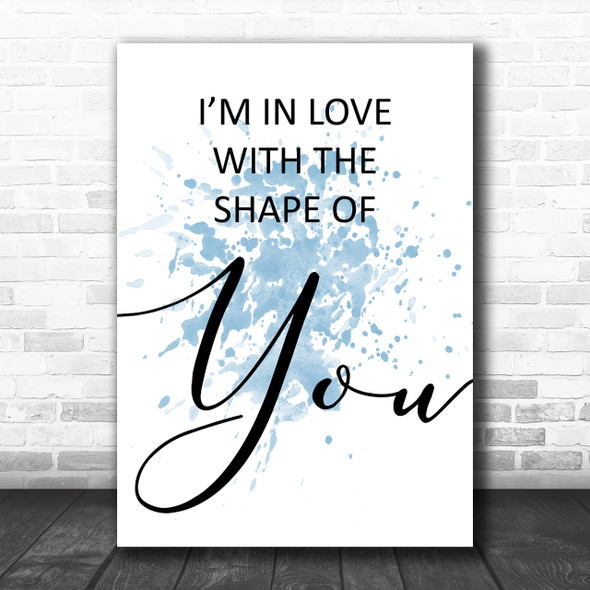 Blue Shape Of You Ed Sheeran Song Lyric Music Wall Art Print