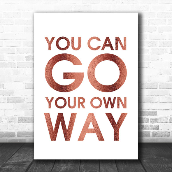 Rose Gold Fleetwood Mac You Can Go Your Own Way Song Lyric Music Wall Art Print