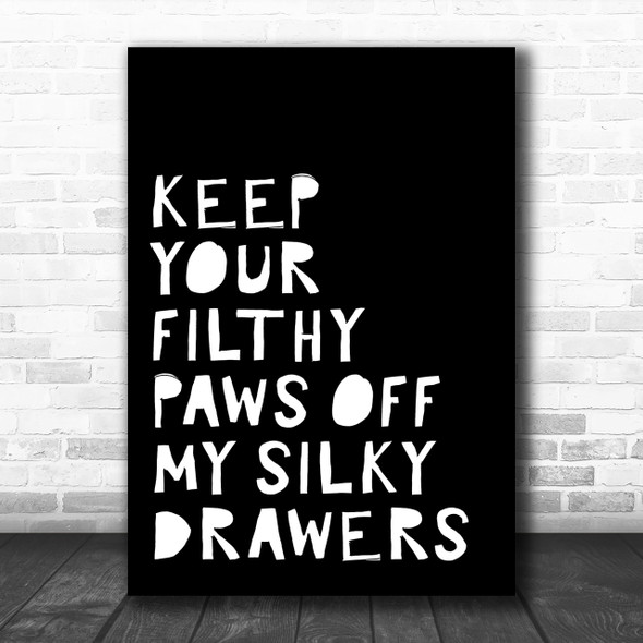 Black Grease Keep Your Filthy Paws Song Lyric Music Wall Art Print