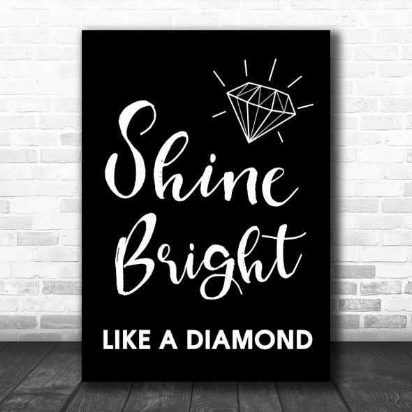 Black Shine Bright Like A Diamond Song Lyric Music Wall Art Print