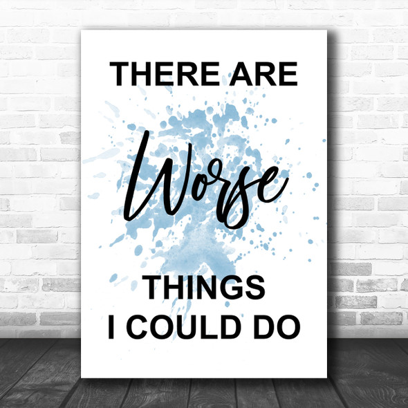 Blue Grease There Are Worse Things I Could Do Rizzo Song Lyric Music Wall Art Print