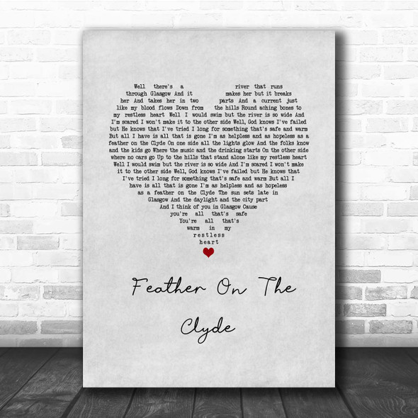 Passenger Feather On The Clyde Grey Heart Song Lyric Print