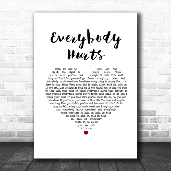 R.E.M. Everybody Hurts White Heart Song Lyric Print