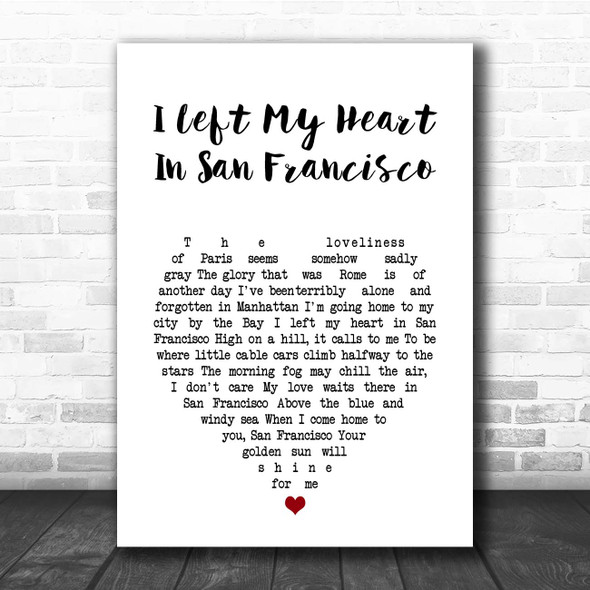 Tony Bennett I Left My Heart In San Francisco White Heart Song Lyric Print