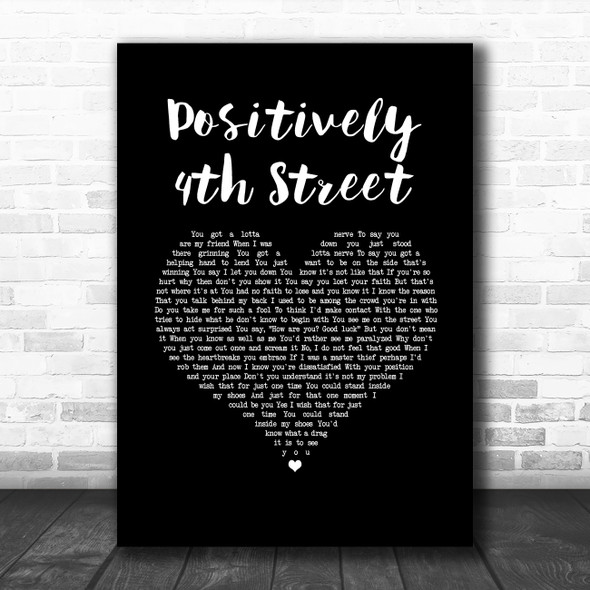 Bob Dylan Positively 4th Street Black Heart Song Lyric Music Art Print
