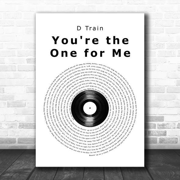 D Train You're the One for Me Vinyl Record Song Lyric Music Art Print