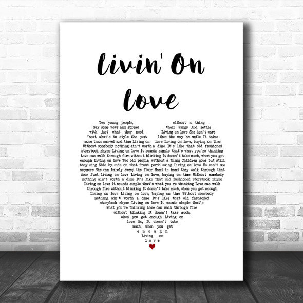 Alan Jackson Livin' On Love White Heart Song Lyric Music Art Print