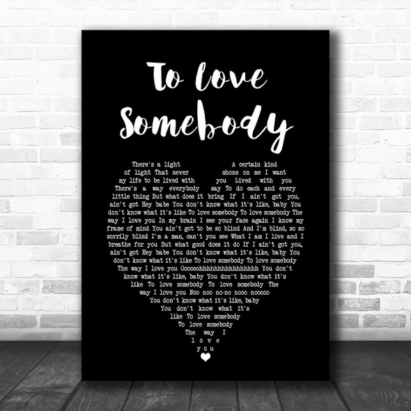 Bee Gees To Love Somebody Black Heart Song Lyric Art Print