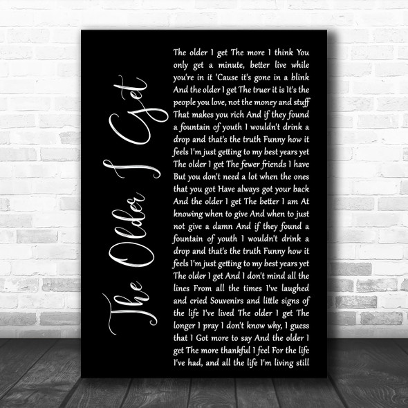 Alan Jackson The Older I Get Black Script Song Lyric Art Print