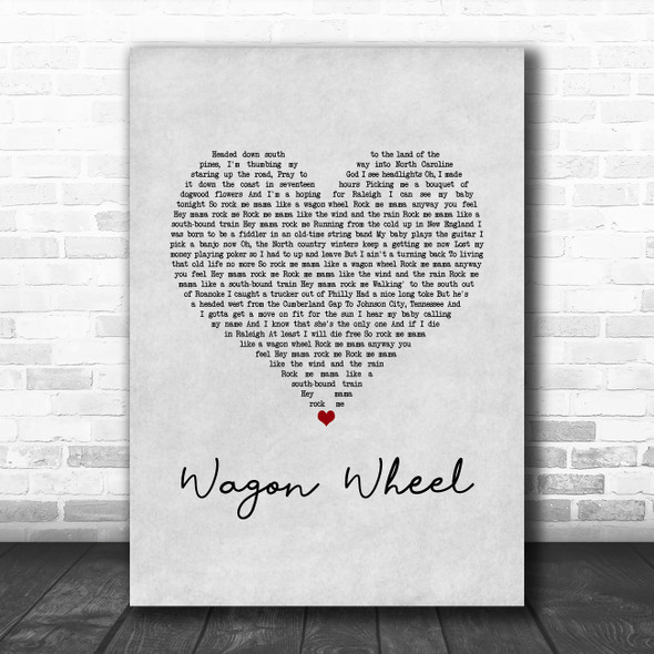 Bob Dylan Wagon Wheel Grey Heart Song Lyric Art Print