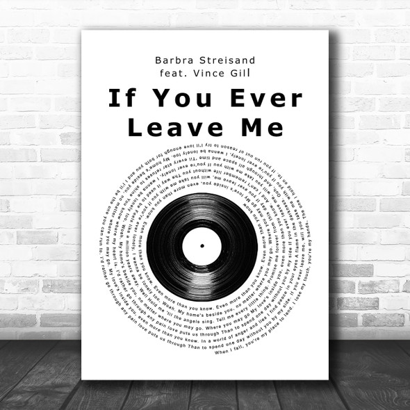 Barbra Streisand feat. Vince Gill If You Ever Leave Me Vinyl Record Song Lyric Art Print