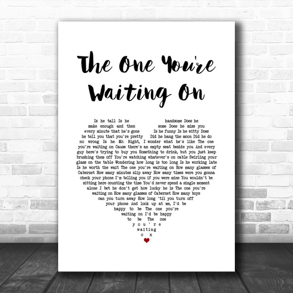 Alan Jackson The One You're Waiting On White Heart Song Lyric Art Print