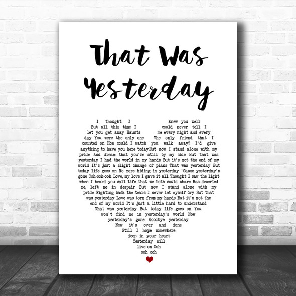 Foreigner That Was Yesterday White Heart Song Lyric Art Print