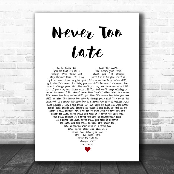 Kylie Minogue Never Too Late White Heart Song Lyric Art Print