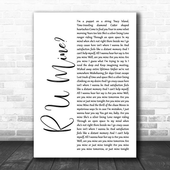 Arctic Monkeys R U Mine White Script Song Lyric Art Print