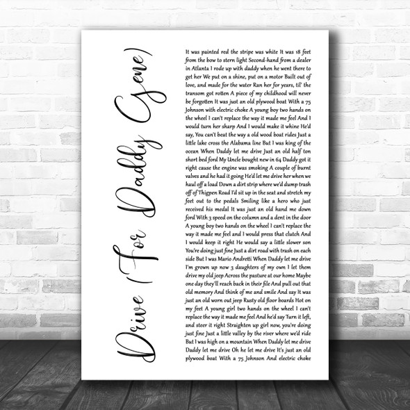 Alan Jackson Drive (For Daddy Gene) White Script Decorative Wall Art Gift Song Lyric Print