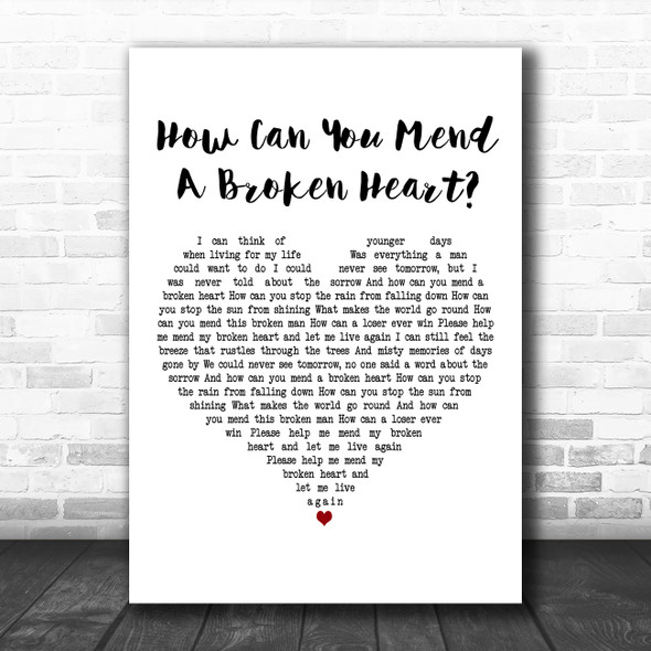 Bee Gees How Can You Mend A Broken Heart White Heart Decorative Gift Song Lyric Print