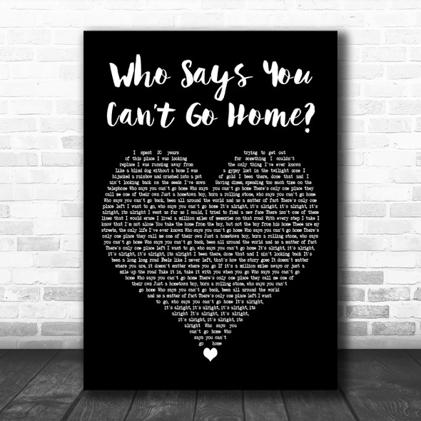 Bon Jovi Who Says You Cant Go Home Black Heart Decorative Wall Art Gift Song Lyric Print